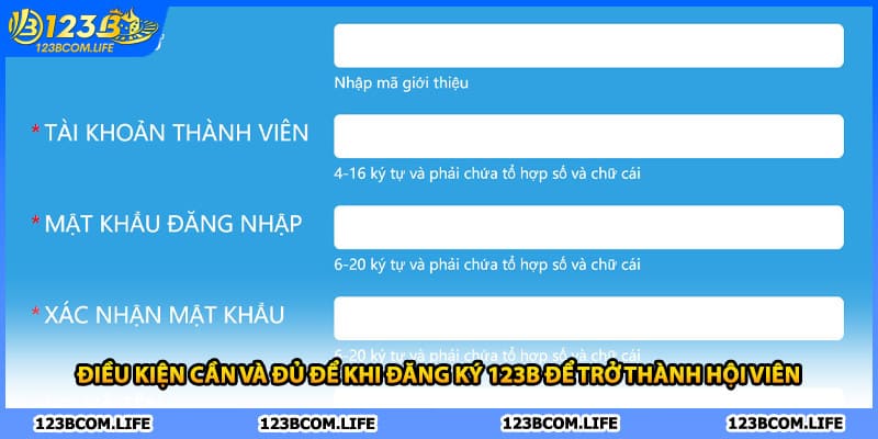 Điều kiện cần và đủ để khi đăng ký 123B để trở thành hội viên